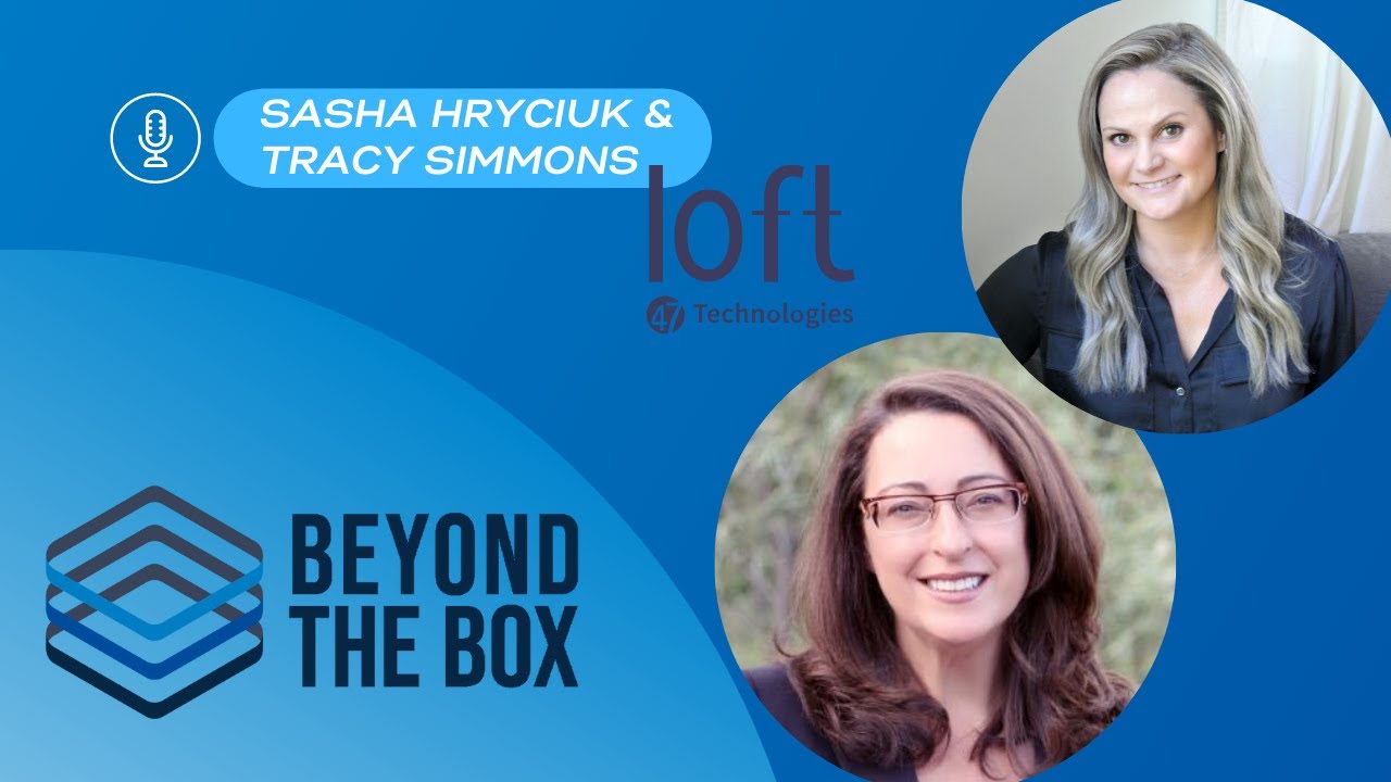 Beyond the Box: Sasha Hryciuk & Tracy Simmons - Loft47